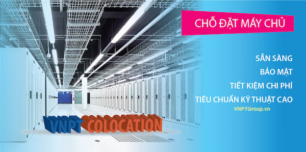 Cho thuê chỗ đặt máy chủ - sever ( Colocation ) VNPT 1 thuê chỗ đặt máy chủ VNPT