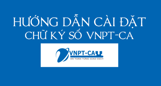 Cách cài đặt chữ ký số VNPT, xem thời gian hết hạn TOKEN 1 hướng dẫn cài đặt chữ ký số vnpt
