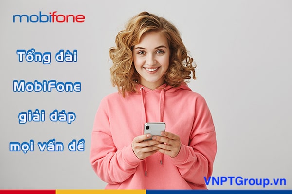 Tổng đài mobi, hotline mobifone hỗ trợ 24/7