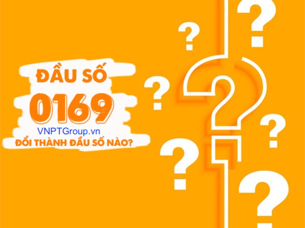 # Đầu số 0169 đổi thành gì ? chuyển 11 số sang 10 số 1 Đầu số 0169 đổi thành gì ?