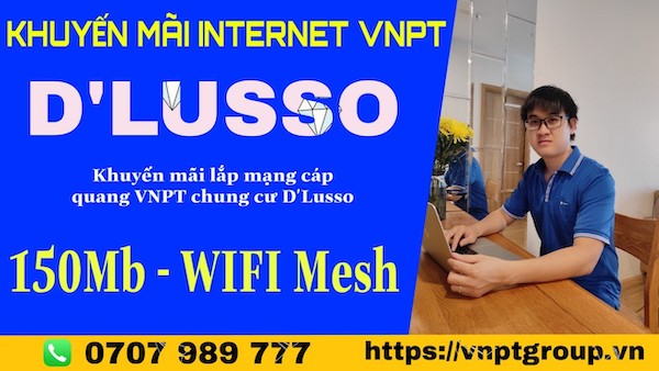 Đăng Ký Mạng Cáp Quang VNPT Chung Cư D’Lusso