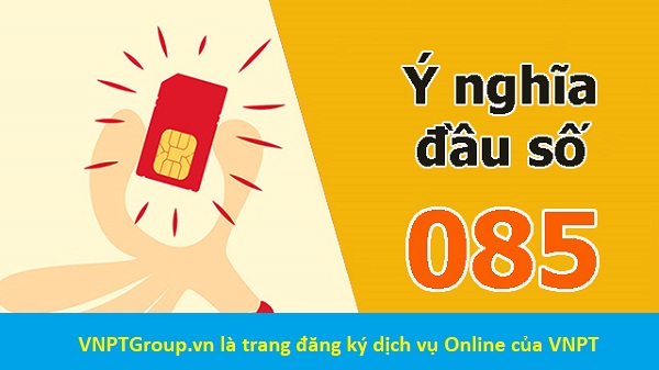 085 là mạng gì? 0855 là mạng gì? Nên vào Xem ngay 2 Ý nghĩa đầu số 085 Vinaphone