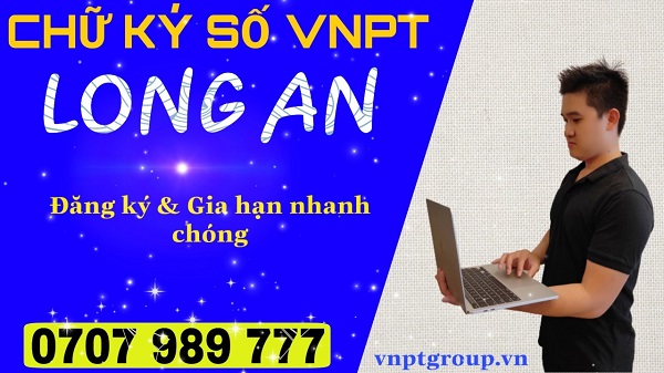 Thủ Tục Đăng ký - Gia hạn chữ ký số VNPT Long An giá rẻ 1 chữ ký số vnpt Long An