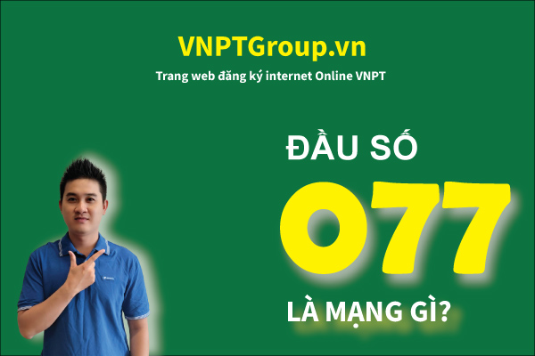 Đầu số 077 là mạng gì, Tại sao nên chọn đầu số 077? 1 Đầu số 077 là mạng gì
