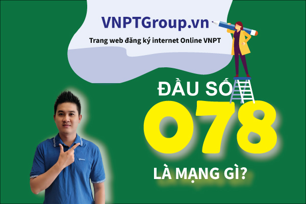 078 là mạng gì? Đầu số 0787, 0788, 0789 là mạng gì? 1 078 là mạng gì