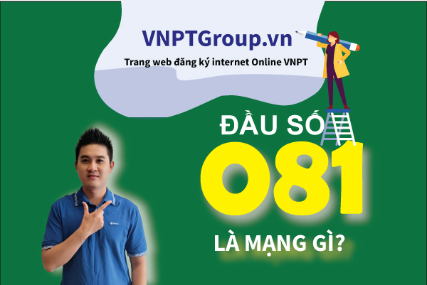 081 là mạng gì? Đầu số 0812, 0813, 0819 là mạng gì? 1 Đầu số 081 là mạng gì?