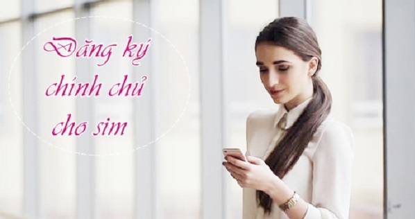 Hướng dẫn cách đăng ký sim chính chủ nhanh chóng 1 đăng ký sim vinaphone chính chủ