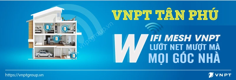 Lắp internet wifi VNPT o Tân Phú - Tặng 4 Tháng Miễn Phí 1 Lắp internet wifi VNPT o Tân Phú