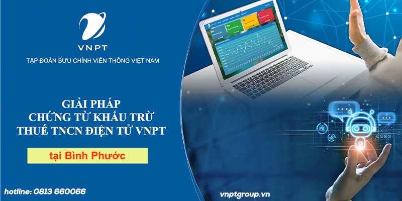 Mua chứng từ thuế TNCN VNPT tại Bình Phước - GIÁ Rẻ 5 Ưu đãi giá chứng từ thuế TNCN VNPT tại Bình Phước