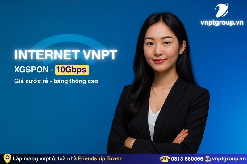 Đăng ký cáp quang VNPT tại Friendship Tower - Cập nhật 3 ngày 1 Cập nhật gói cước đăng ký cáp quang VNPT tại Friendship Tower