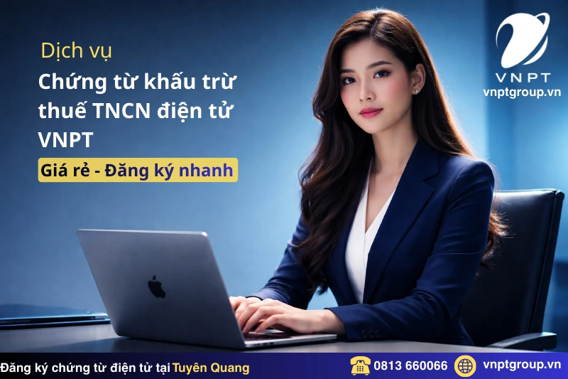 Bảng giá chứng từ khấu trừ thuế TNCN điện tử tại Tuyên Quang 1 Tuyên Quang